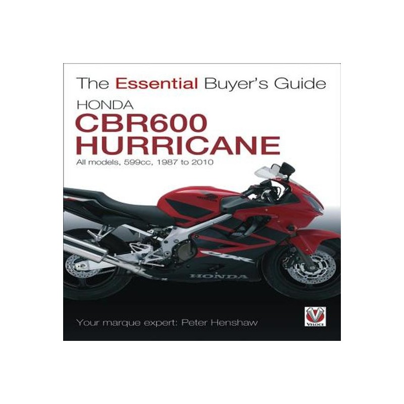 The Essential Buyers Guide Honda Cbr600 Hurricane 599cc. 1987-2010