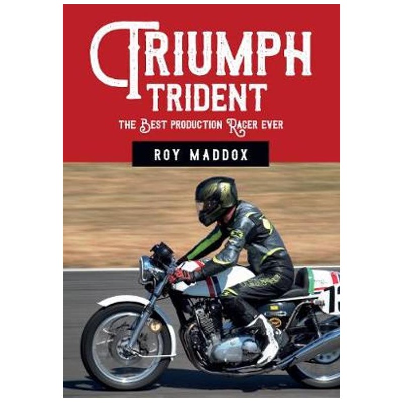 Triumph Trident The Best Production Racer Ever
