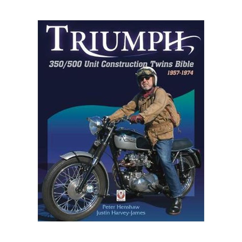 Triumph 350/500 Unit Construction Twins Bible 1957-1974